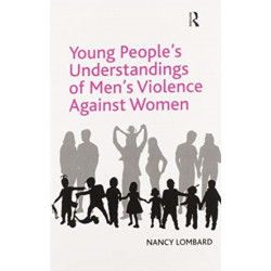 Young People's Understandings of Men's Violence Against Women