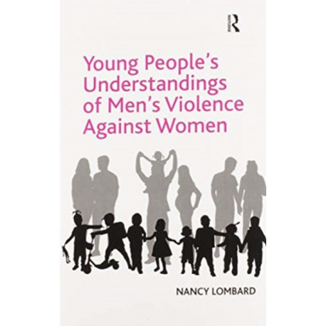Young People's Understandings of Men's Violence Against Women