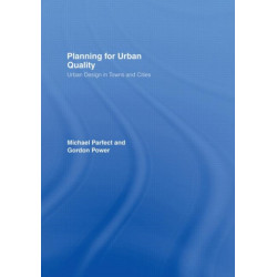 Planning for Urban Quality: Urban Design in Towns and Cities