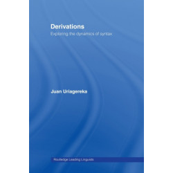Derivations: Exploring the Dynamics of Syntax