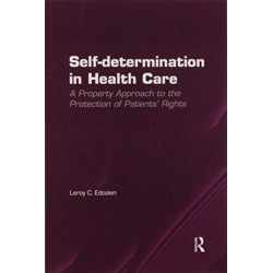Self-determination in Health Care: A Property Approach to the Protection of Patients' Rights