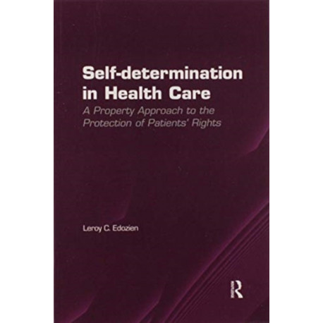Self-determination in Health Care: A Property Approach to the Protection of Patients' Rights