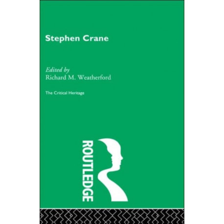 Stephen Crane: The Critical Heritage