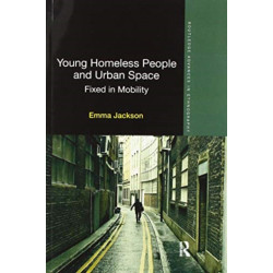 Young Homeless People and Urban Space: Fixed in Mobility