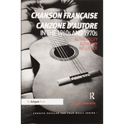 From the chanson francaise to the canzone d'autore in the 1960s and 1970s: Authenticity, Authority, Influence