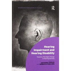 Hearing Impairment and Hearing Disability: Towards a Paradigm Change in Hearing Services