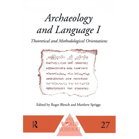 Archaeology and Language I: Theoretical and Methodological Orientations
