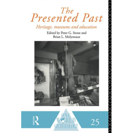 The Presented Past: Heritage, Museums and Education