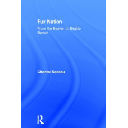 Fur Nation: From the Beaver to Brigitte Bardot