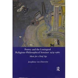 Poetry and the Leningrad Religious-Philosophical Seminar 1974-1980: Music for a Deaf Age