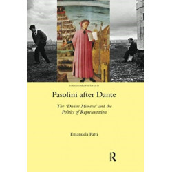 Pasolini after Dante: The 'Divine Mimesis' and the Politics of Representation