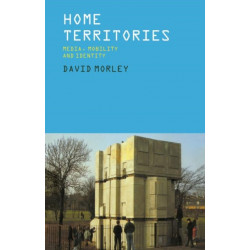 Home Territories: Media, Mobility and Identity