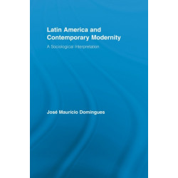 Latin America and Contemporary Modernity: A Sociological Interpretation