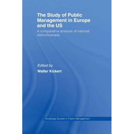 The Study of Public Management in Europe and the US: A Competitive Analysis of National Distinctiveness