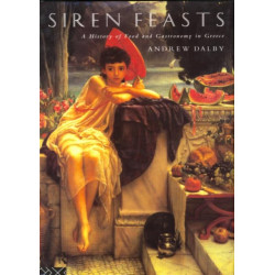 Siren Feasts: A History of Food and Gastronomy in Greece