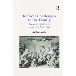 Radical Challenges to the Family: From the Sixties to Same-Sex Marriage
