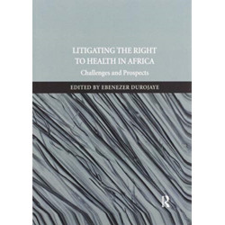 Litigating the Right to Health in Africa: Challenges and Prospects