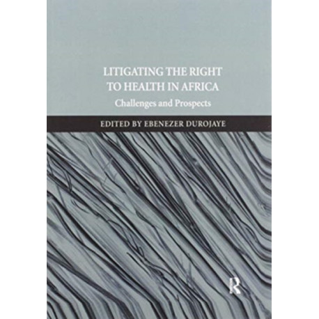 Litigating the Right to Health in Africa: Challenges and Prospects