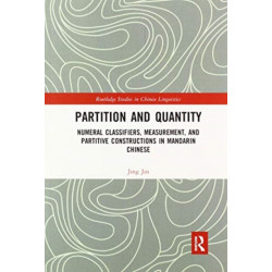 Partition and Quantity: Numeral Classifiers, Measurement, and Partitive Constructions in Mandarin Chinese