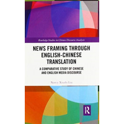 News Framing through English-Chinese Translation: A Comparative Study of Chinese and English Media Discourse