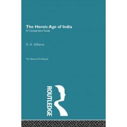 The Heroic Age of India: A Comparative Study