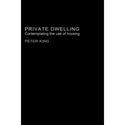 Private Dwelling: Contemplating the Use of Housing
