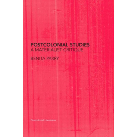 Postcolonial Studies: A Materialist Critique