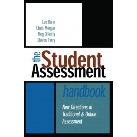 The Student Assessment Handbook: New Directions in Traditional and Online Assessment