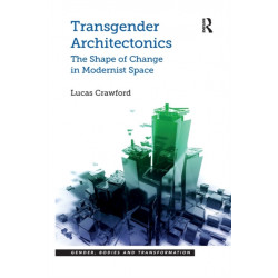 Transgender Architectonics: The Shape of Change in Modernist Space