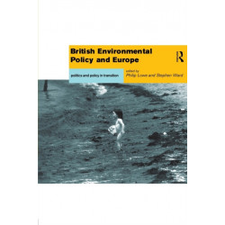 British Environmental Policy and Europe: Politics and Policy in Transition