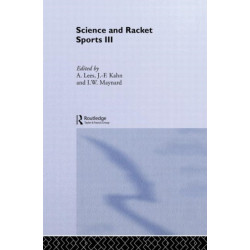 Science and Racket Sports III: The Proceedings of the Eighth International Table Tennis Federation Sports Science Congress and The Third World Congress of Science and Racket Sports