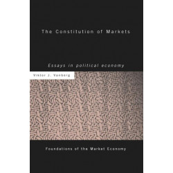 The Constitution of Markets: Essays in Political Economy
