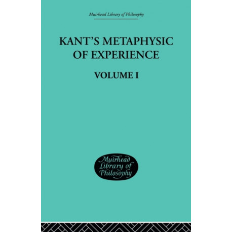 Kant's Metaphysic of Experience: Volume I