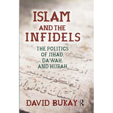 Islam and the Infidels: The Politics of Jihad, Da'wah, and Hijrah