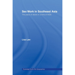 Sex Work in Southeast Asia: The Place of Desire in a Time of AIDS