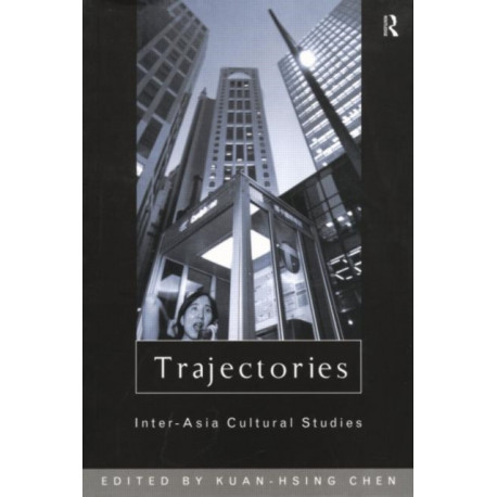 Trajectories: Inter-Asia Cultural Studies