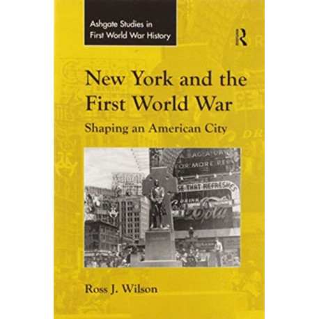New York and the First World War: Shaping an American City