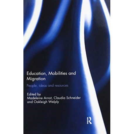 Education, Mobilities and Migration: People, ideas and resources