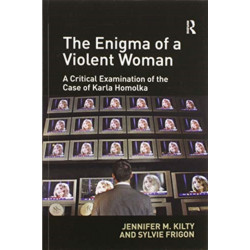 The Enigma of a Violent Woman: A Critical Examination of the Case of Karla Homolka