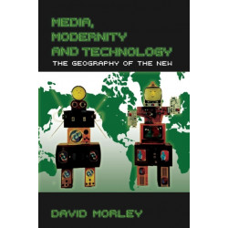 Media, Modernity and Technology: The Geography of the New