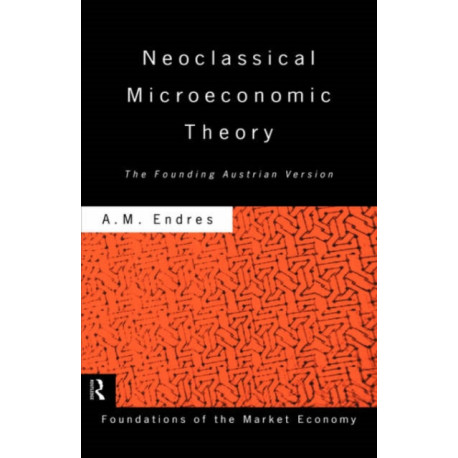 Neoclassical Microeconomic Theory: The Founding Austrian Vision