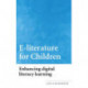 E-literature for Children: Enhancing Digital Literacy Learning