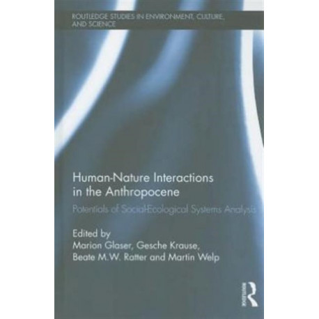 Human-Nature Interactions in the Anthropocene: Potentials of Social-Ecological Systems Analysis