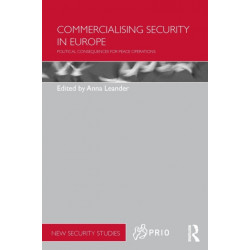 Commercialising Security in Europe: Political Consequences for Peace Operations