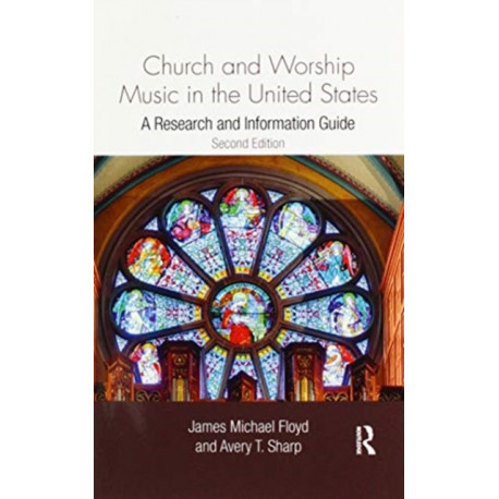 Church and Worship Music in the United States: A Research and Information Guide