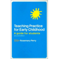 Teaching Practice for Early Childhood: A Guide for Students
