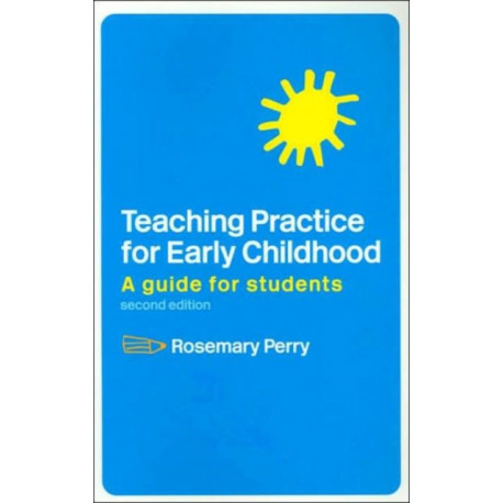 Teaching Practice for Early Childhood: A Guide for Students