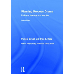 Planning Process Drama: Enriching teaching and learning