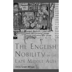 The English Nobility in the Late Middle Ages: The Fourteenth-Century Political Community