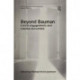 Beyond Bauman: Critical engagements and creative excursions